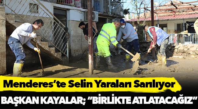 Menderes’te Selin Yaraları Sarılıyor