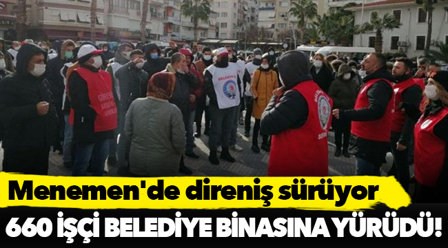 Menemen'de direniş sürüyor: İşçiler belediye önünde eylem yaptı