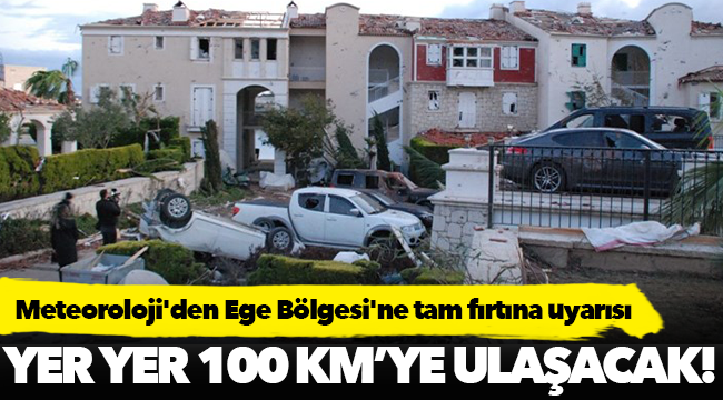 Meteoroloji'den Ege Bölgesi'ne tam fırtına uyarısı