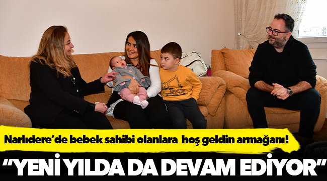 Narlıdere Belediyesi’nden bebek sahibi olanlara  hoş geldin armağanı!
