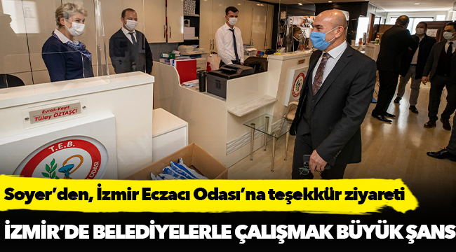 Soyer’den, İzmir Eczacı Odası’na teşekkür ziyareti