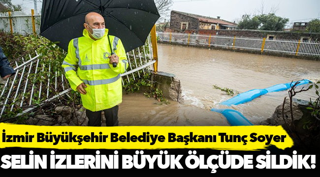 Soyer, "Selin izlerini büyük ölçüde sildik'