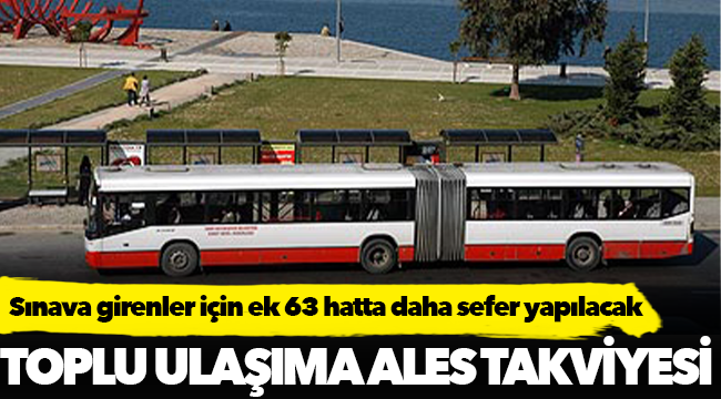 Toplu ulaşıma ALES takviyesi