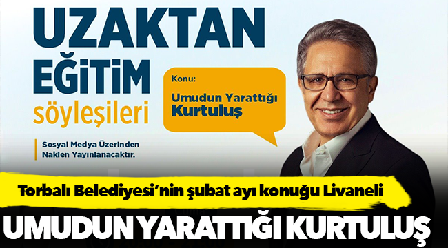 Torbalı Belediyesi’nin şubat ayı konuğu Livaneli