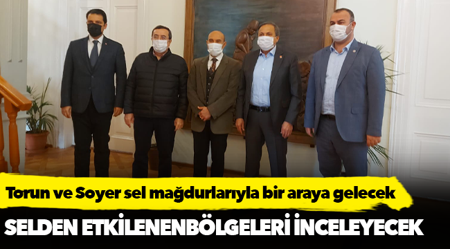 Torun ve Soyer sel mağdurlarıyla bir araya gelecek