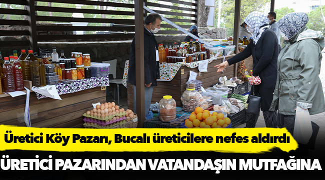 Üretici Köy Pazarı, Bucalı üreticilere nefes aldırdı