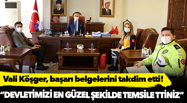 Vali Köşger'den başarı belgesi!
