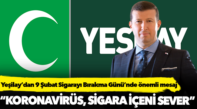 Yeşilay, 9 Şubat Sigarayı Bırakma Günü’nde “Koronavirüs sigara içeni sever” diyor