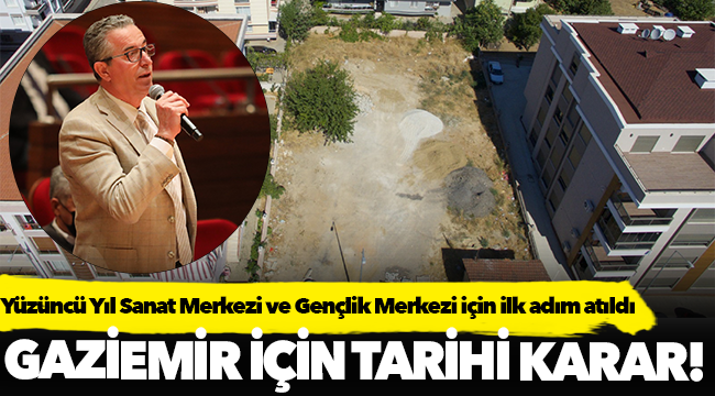 Yüzüncü Yıl Sanat Merkezi ve Gençlik Merkezi için ilk adım atıldı