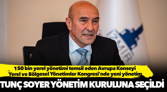 150 bin yerel yönetimi temsil eden Avrupa Konseyi Yerel ve Bölgesel Yönetimler Kongresi’nde yeni yönetim