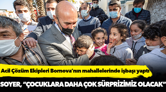 Acil Çözüm Ekipleri Bornova’nın mahallelerinde işbaşı yaptı