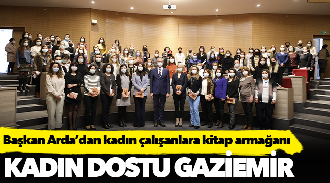 Başkan Arda’dan kadın çalışanlara kitap armağanı