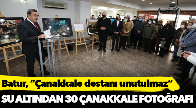 Batur, “Çanakkale destanı unutulmaz”