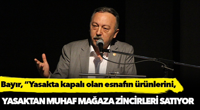 Bayır'dan Ticaret Bakanı Pekcan'a soru önergesi