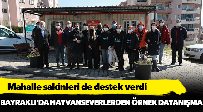 Bayraklı'da hayvanseverlerden örnek dayanışma