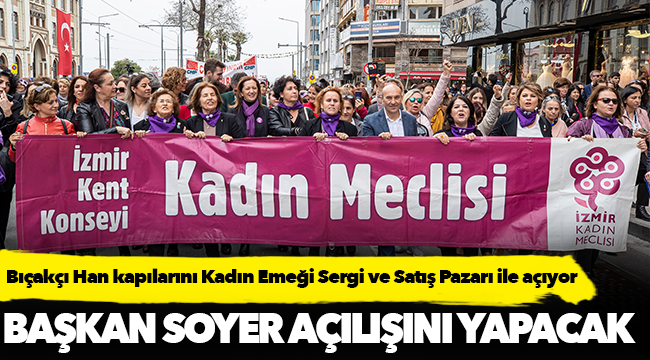 Bıçakçı Han kapılarını Kadın Emeği Sergi ve Satış Pazarı ile açıyor