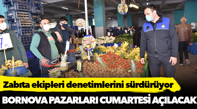 Bornova pazarları Cumartesi açılacak