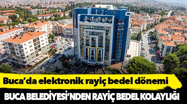 Buca Belediyesi’nden rayiç bedel kolaylığı 