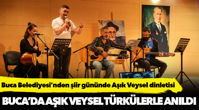 Buca Belediyesi’nden şiir gününde Aşık Veysel dinletisi