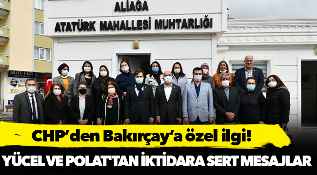 CHP’den Bakırçay’a özel ilgi!