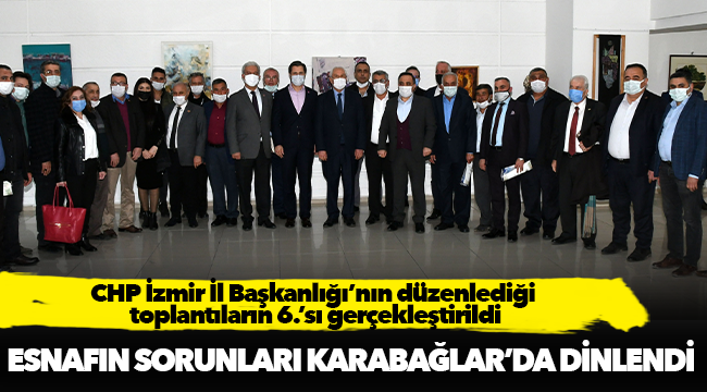 CHP İzmir İl Başkanlığı’nın düzenlediği toplantıların 6.’sı gerçekleştirildi.