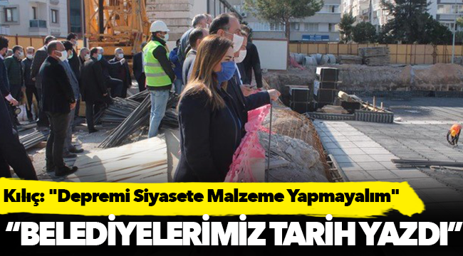 CHP İzmir Milletvekili Av. Sevda Erdan Kılıç: "Depremi Siyasete Malzeme Yapmayalım"
