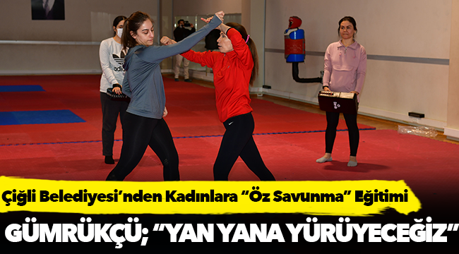 Çiğli Belediyesi’nden Kadınlara “Öz Savunma” Eğitimi