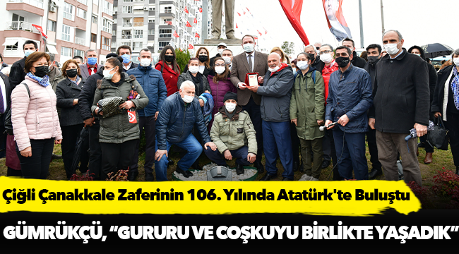 Çiğli Çanakkale Zaferinin 106. Yılında Atatürk'te Buluştu