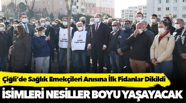 Çiğli’de Sağlık Emekçileri Anısına İlk Fidanlar Dikildi