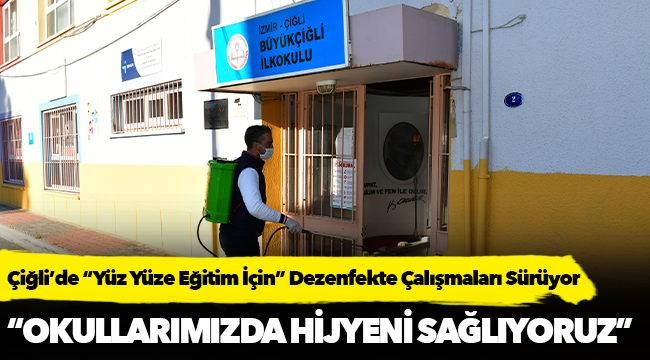 Çiğli’de “Yüz Yüze Eğitim İçin” Dezenfekte Çalışmaları Sürüyor