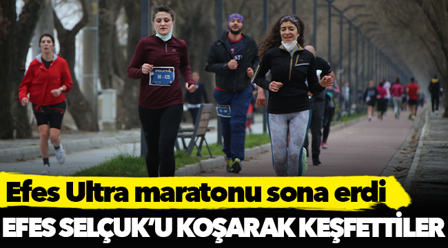 Efes Ultra maratonu sona erdi