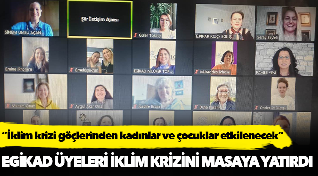 EGİKAD üyeleri iklim krizini masaya yatırdı
