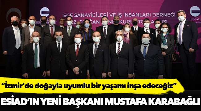ESİAD’ın Yeni Başkanı Mustafa Karabağlı