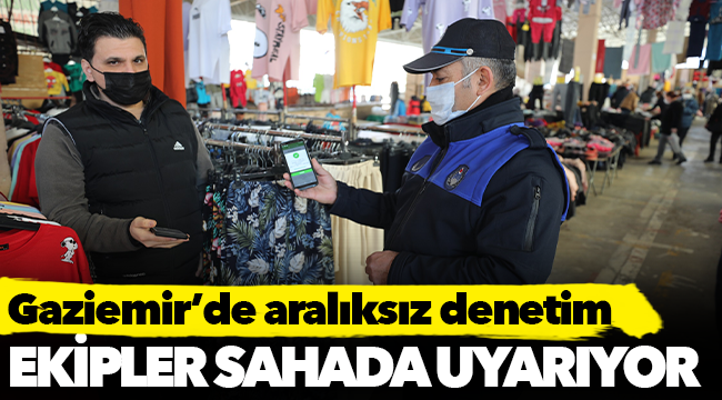 Gaziemir’de aralıksız denetim