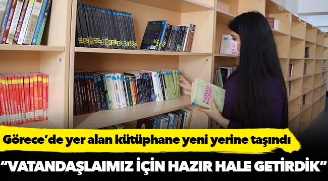 Görece Kütüphanesi Yeni Yerinde