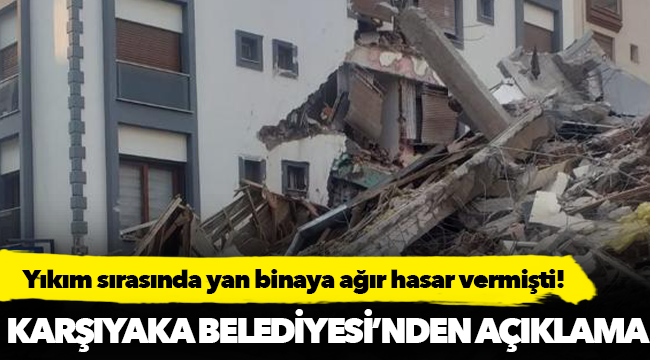 Hasarlı bina yıkılırken yan bina da hasar gördü, belediyeden açıklama!