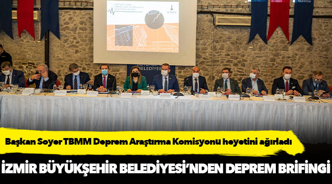 İzmir Büyükşehir Belediyesi'nden deprem brifingi