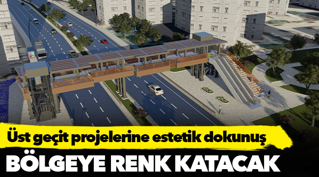 İzmir Büyükşehir Belediyesi’nden üst geçit projelerine estetik dokunuş