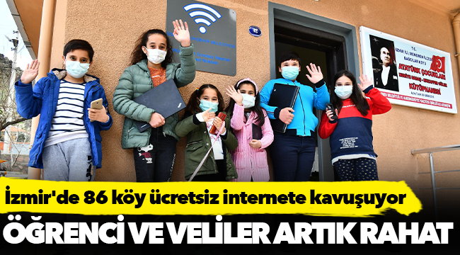 İzmir'de 86 köy ücretsiz internete kavuşuyor