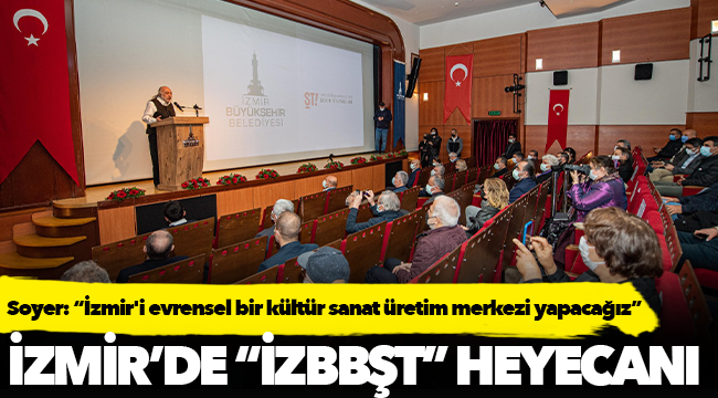 İzmir'de “İZBBŞT” heyecanı