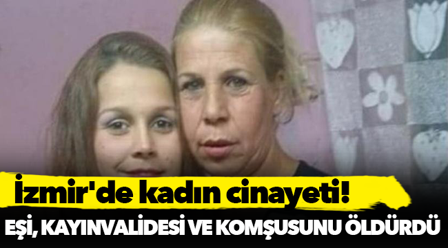 İzmir'de kadın cinayeti!
