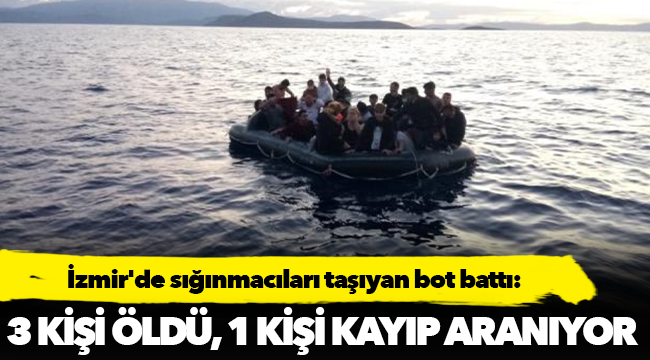 İzmir'de sığınmacıları taşıyan bot battı: 3 kişi hayatını kaybetti, 1 kişi aranıyor