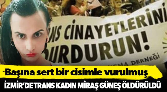 İzmir’de trans kadın Miraş Güneş öldürüldü