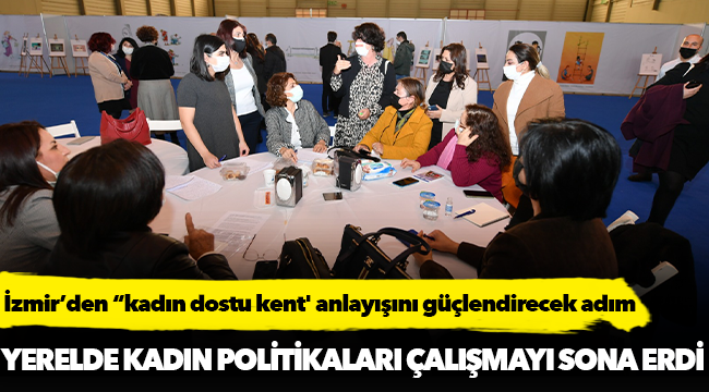 İzmir’den “kadın dostu kent' anlayışını güçlendirecek adım