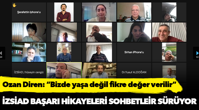 İZSİAD Başarı Hikayeleri Sohbetleri sürüyor