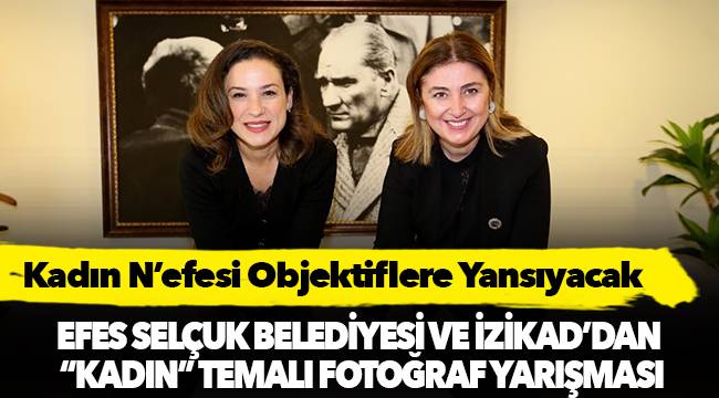 Kadın N’efesi Objektiflere Yansıyacak    