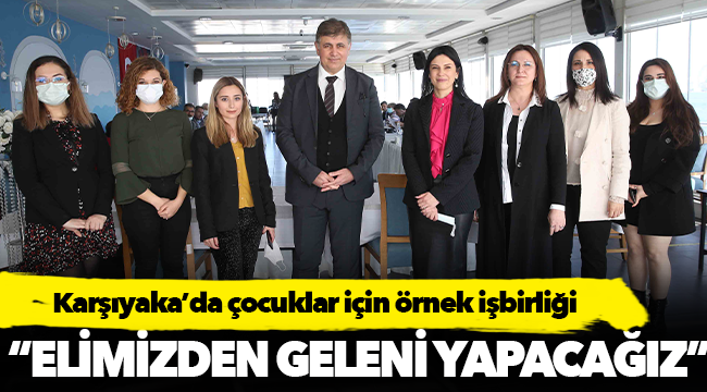 Karşıyaka’da çocuklar için örnek işbirliği