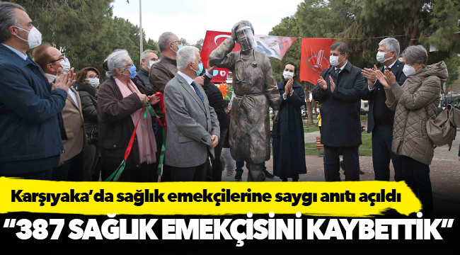 Karşıyaka’da sağlık emekçilerine saygı anıtı açıldı