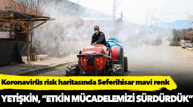 Koronavirüs risk haritasında Seferihisar mavi renk