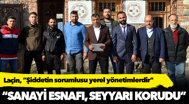 Laçin, "Şiddetin sorumlusu yerel yönetimlerdir"